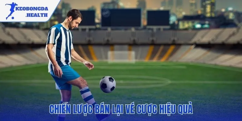 Cách xả kèo bóng đá hiệu quả đòi hỏi chọn đúng thời điểm