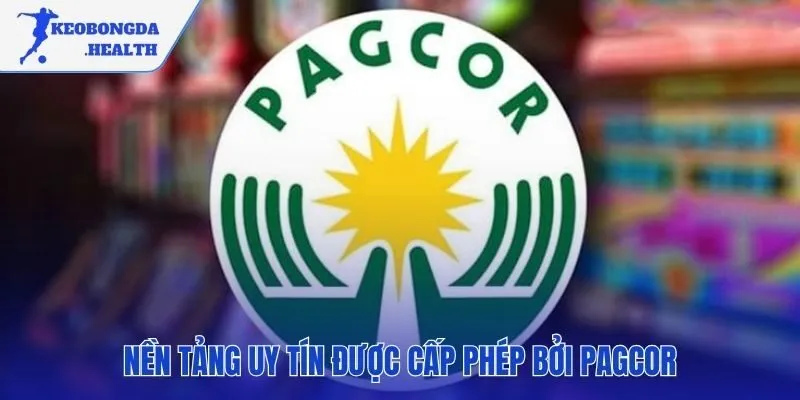Giấy phép từ tổ chức PAGCOR bảo chứng cho sự uy tín và minh bạch