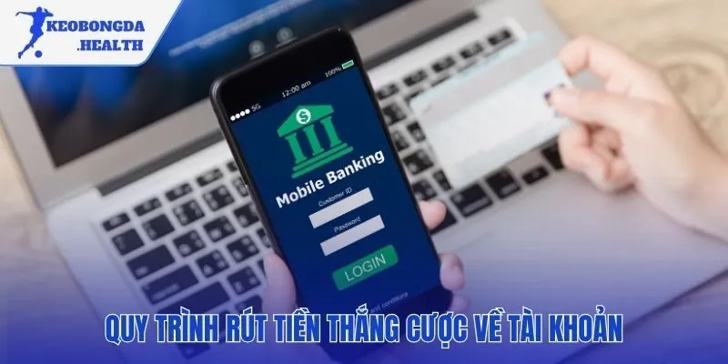 Hướng dẫn rút tiền về tài khoản 